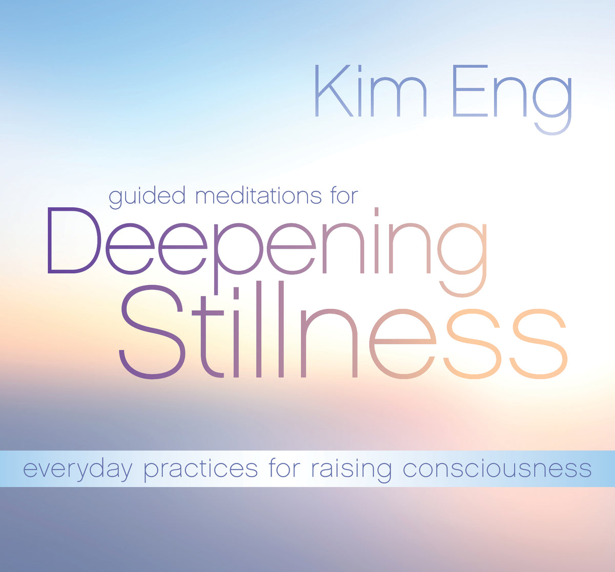Guided Meditations for Deepening Stillness – Sounds True