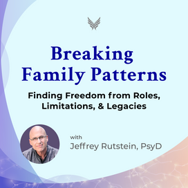 Breaking Family Patterns: Finding Freedom from Roles, Limitations, & Legacies