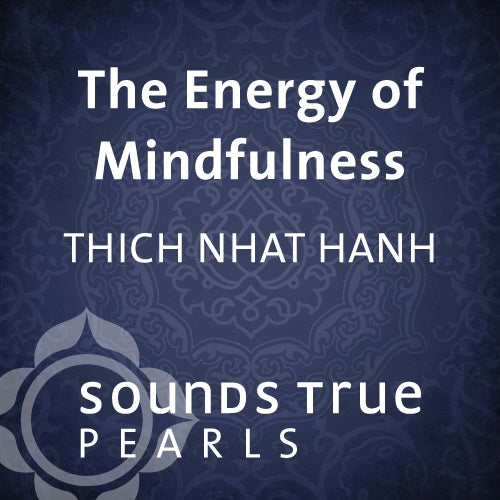 The Energy of Mindfulness