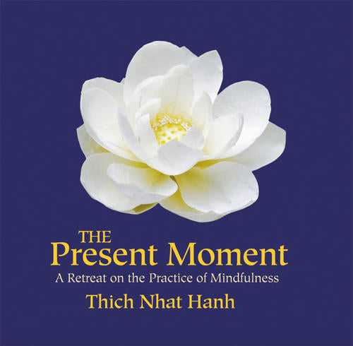 thich nhat hanh planting seeds The Present Moment
