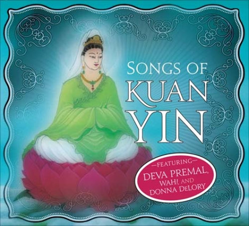 Kuan Singer Songs of Kuan Yin – Sounds True