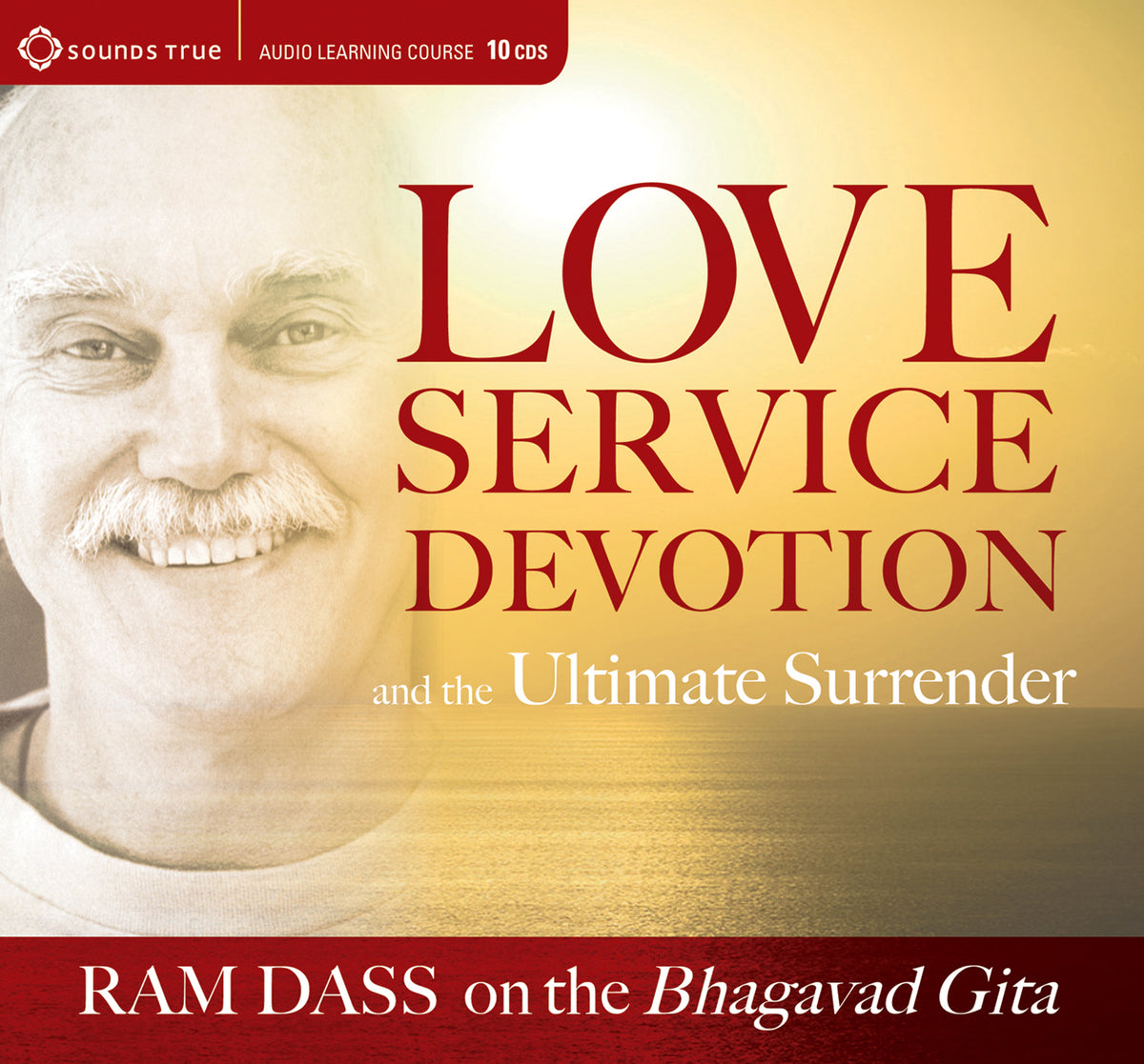 Love, Service, Devotion, and the Ultimate Surrender – Sounds True